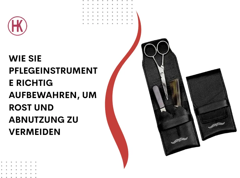 Wie Sie Pflegeinstrumente richtig aufbewahren, um Rost und Abnutzung zu vermeiden
